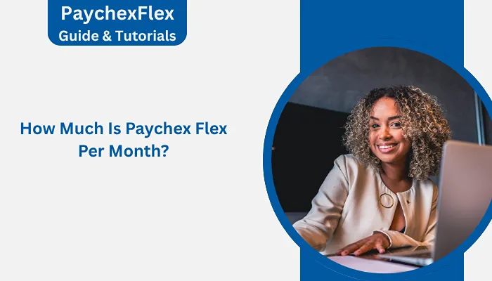 How Much Is Paychex Flex Per Month?