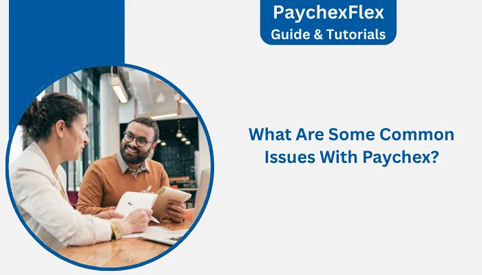 What Are Some Common Issues With Paychex?